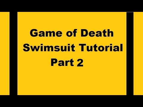 Part 2: Game of Death swimsuit tutorial