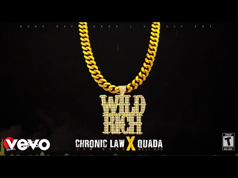 QUADA x CHRONIC LAW - WILD & RICH (Official Audio)