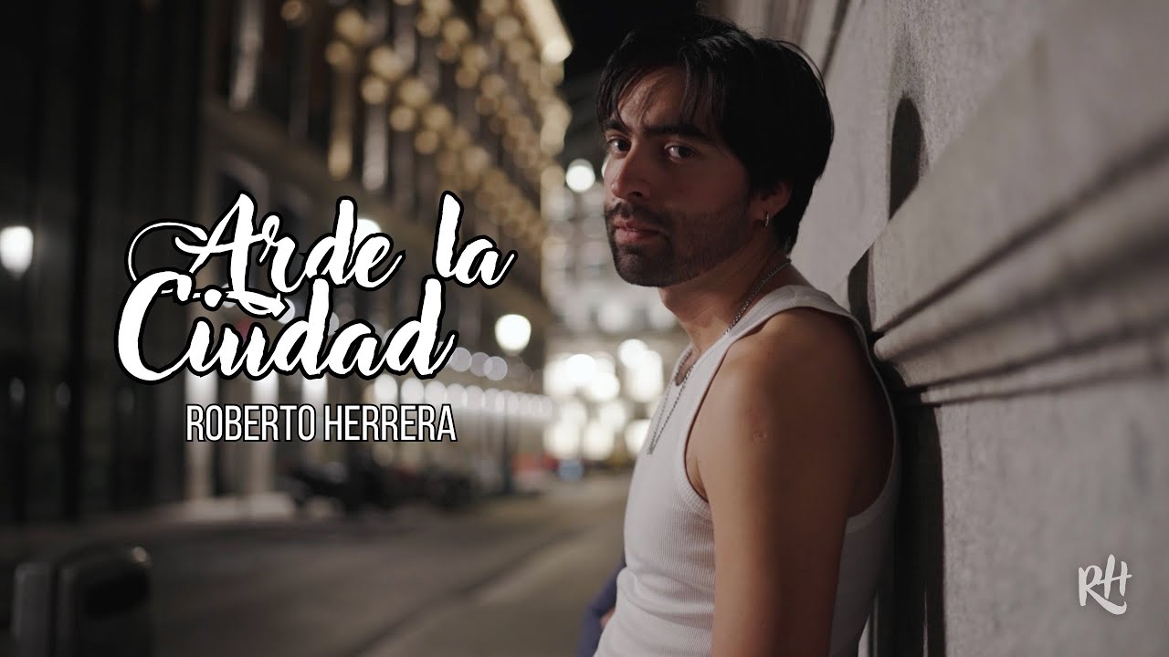 Roberto Herrera - ARDE LA CIUDAD (video oficial)