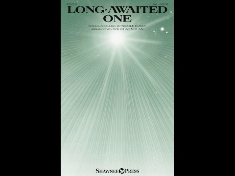 LONG-AWAITED ONE (SAB Choir) - Nicole Elsey/arr. Douglas Nolan