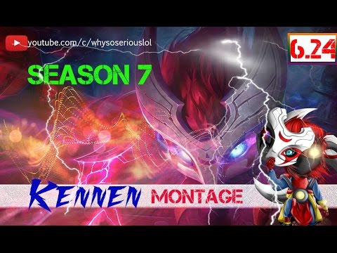 Kennen montage Season 7 | Best Kennen Kill Compilation | League of Legends 2017