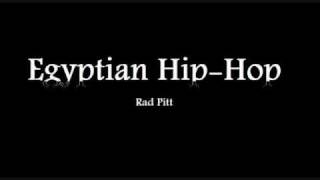 Egyptian Hip Hop   -   Rad Pitt