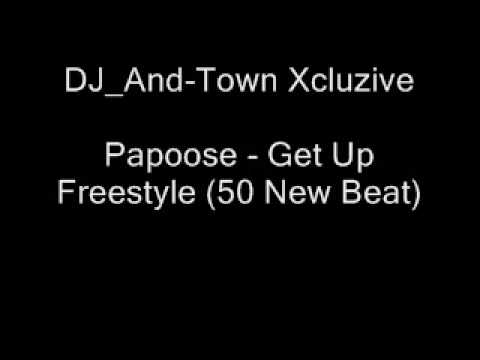 Papoose - Get Up Freestyle (50 Cent New Beat)