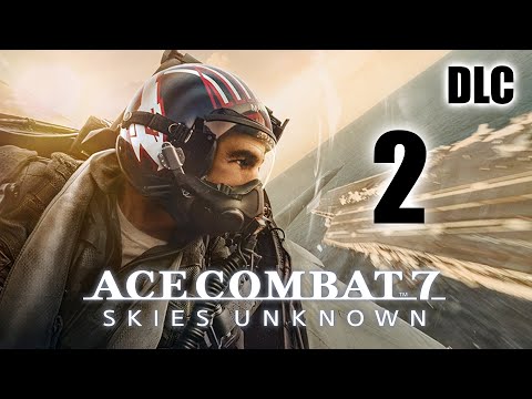 ACE COMBAT 7 REMIX CAMPAIGN [MAVERICK RETURNS] MISSION 2 DLC