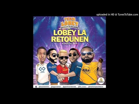 Team Lòbey – Lobèy La Retounen [Kanaval 2018]