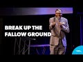 Break Up the Fallow Ground | AbundantLife.Church | Bishop Emmanuel