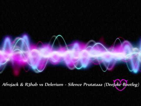 Afrojack & R3hab vs Delerium - Silence Prutataaa (DeeJake Cutting Bootleg)