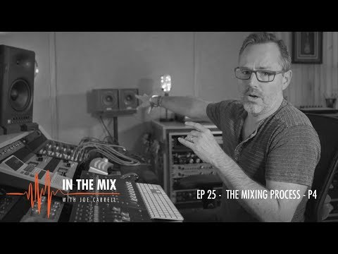 Warm Audio // In The Mix w/ Joe Carrell - EP 25 - Mix Process Part 4