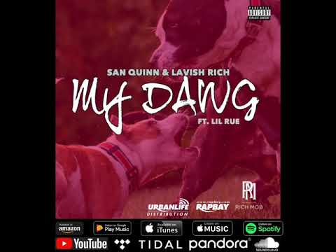 San Quinn, Lavish Rich & Lil Rue - My Dawg - Video Track