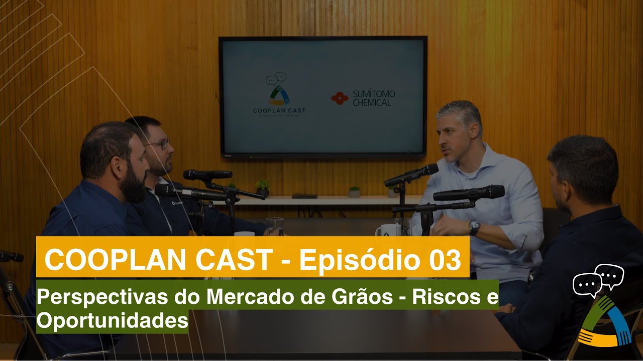 COOPLAN CAST EP 03 - Perspectivas do Mercado de Grãos - Riscos e Oportunidades