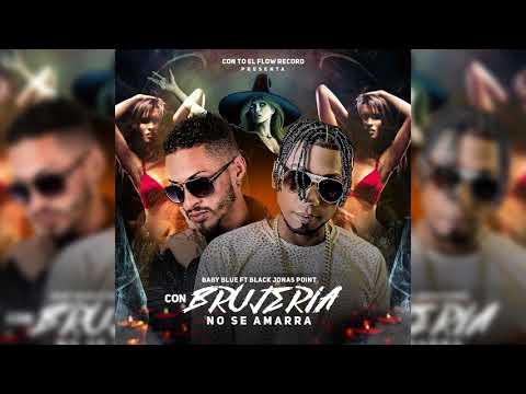 Baby Blue ft. Black Jonas Point - Con Brujería No (Video Oficial)