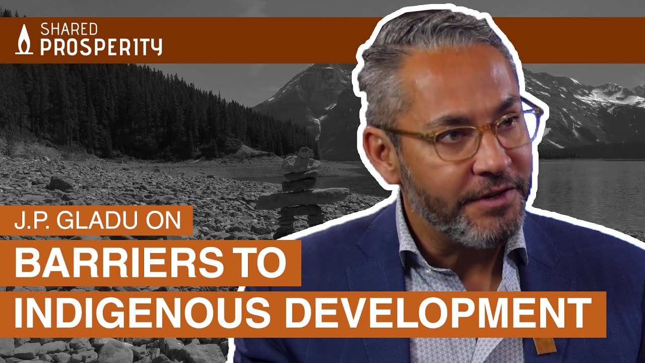 Shared Prosperity: UNDRIP and the path forward - JP Gladu