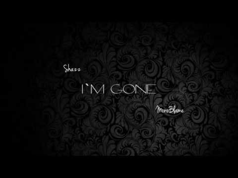 Shazz X MonoBlame - I'm Gone