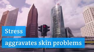 DW Stress aggravates skin problems