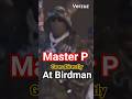 Master P You Started Stunting But I Am Bout Bout It