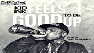 Kid Ink - Feels Good To Be Up