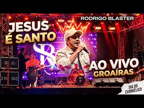 Rodrigo Blaster & Banda - Jesus É Santo (Ao Vivo no Dia do Evangélico em Groaíras - CE) #louvor