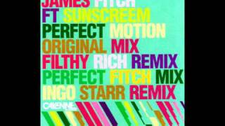 James Fitch ft Sunscreem - Perfect Motion 2008 (Filthy Rich Remix)
