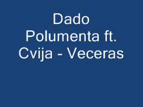Dado Polumenta ft. Cvija - Veceras.