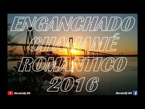 ENGANCHADO CHAMAMÉ ROMANTICO 2016 - HernixDj