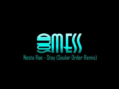 Nesta Rae - Stay (Soular Order Remix)