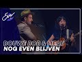 Douwe Bob & Meau - Nog even blijven | Eva