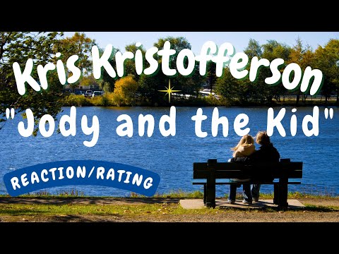 Kris Kristofferson -- Jody and the Kid  [REACTION/RATING]