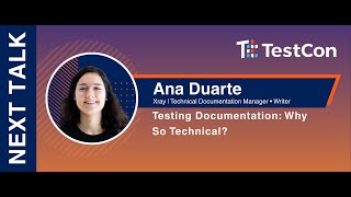 Ana Duarte: Testing Documentation: Why So Technical?