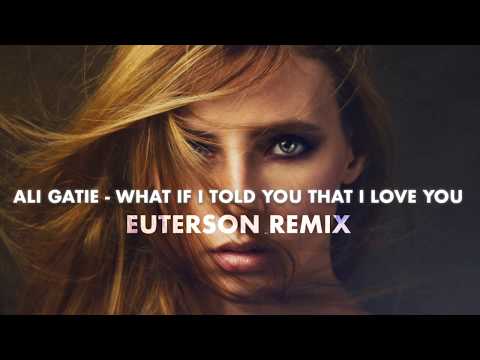 Ali Gatie - What If I Told You That I Love You ( Euterson Remix ) [ Chill house, Deep house ]