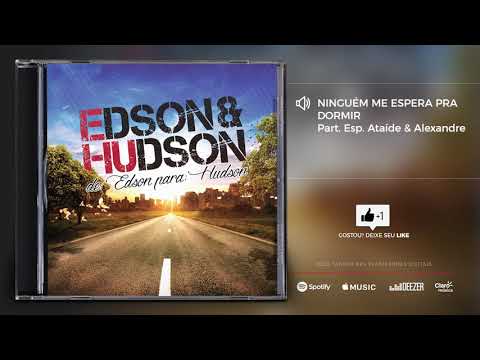 Ninguém Me Espera Prá Dormir - Edson e Hudson