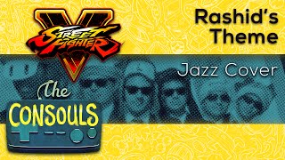 Rashid's Theme (Street Fighter V) Jazz Cover - The Consouls