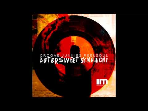 Groove Junkies & Reelsoul - Bittersweet Symphony (Groove N' Soul Bsweet Vocal)