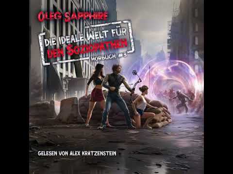 Die ideale Welt für den Soziopathen (Buch 3): Ein apokalyptisches LitRPG-Abenteuer - Oleg Sapphire