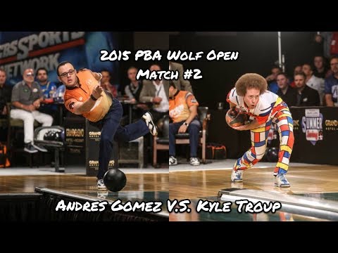 2015 PBA Wolf Open Match #2 - Andres Gomez V.S. Kyle Troup
