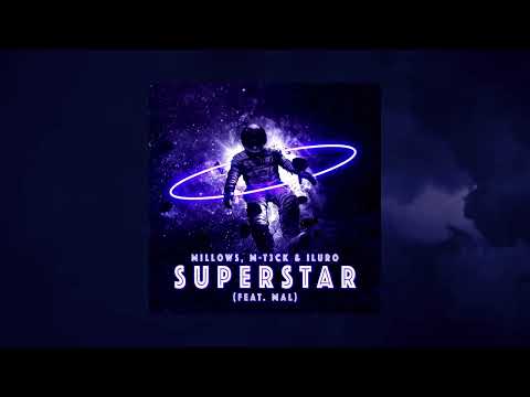 Millows, M-T3CK & ILURO - Superstar (feat. Mal)