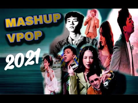 MASHUP VPOP 2021 | 20+ Tracks MEGAMASHUPVPOP 2021