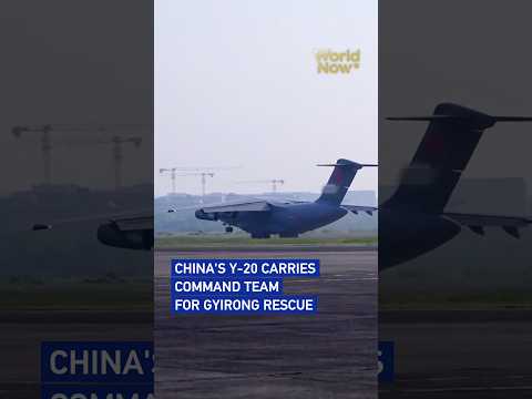 China's Y-20 carries command team for Gyirong rescue #worldnow