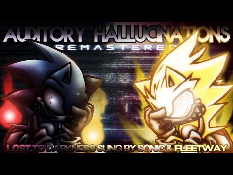 Auditory Hallucinations V2 (Lost To Darkness but Fleetway and Sonic sing it)