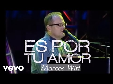 Marcos Witt - Es por tu amor - Marcos Witt (En vivo)