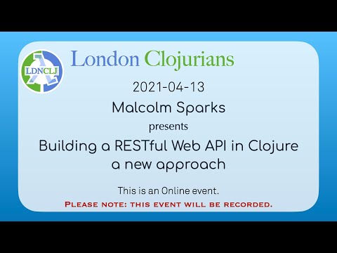 Building a RESTful Web API in Clojure - a new approach - Malcolm Sparks