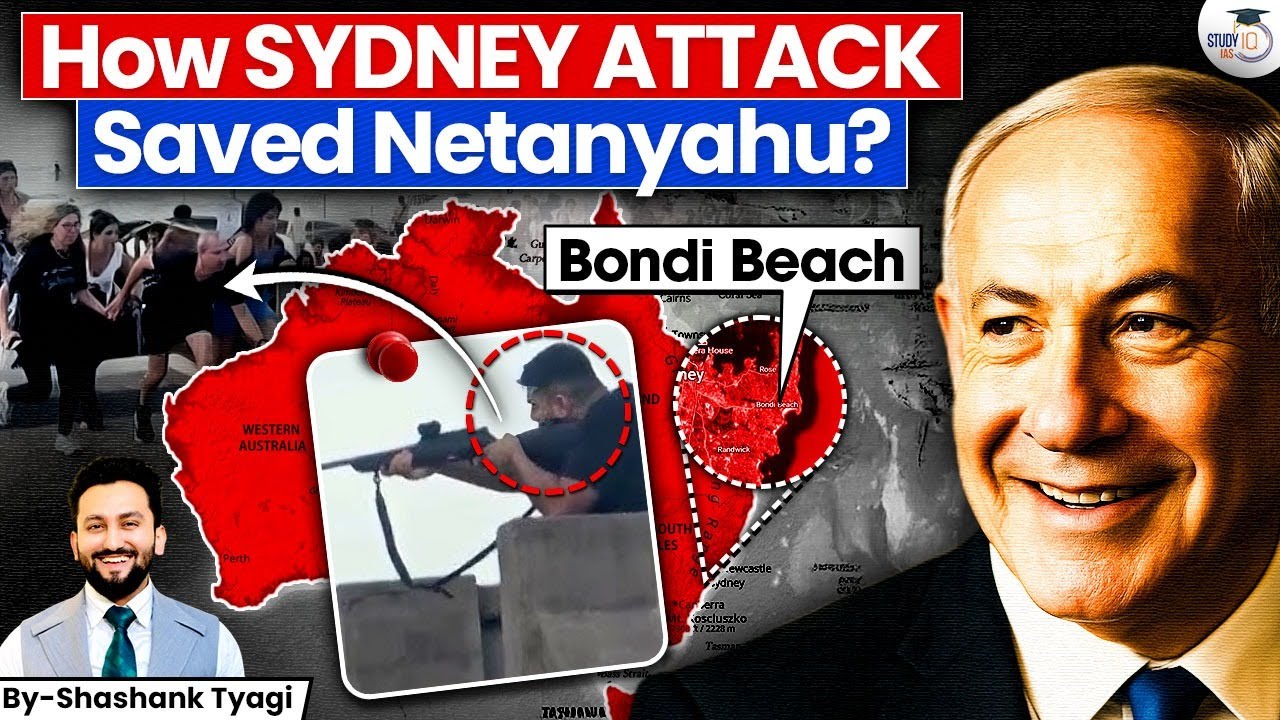 Why Netanyahu Benefited from the Bondi Attack? | Antisemitism in Australia | Geopolitics | StudyIq