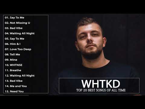 WHTKD Say to Me Album Full Completo - WHTKD Say to Me Die besten Lieder 2021 -WHTKD Say to Me Chöre
