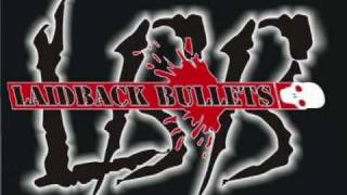 Laidback Bullets - Fuck That