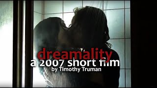 DREAMALITY - a 2007 short film by Timothy Truman
