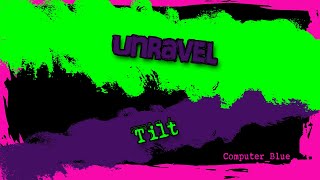 Unravel - Tilt Karaoke Version