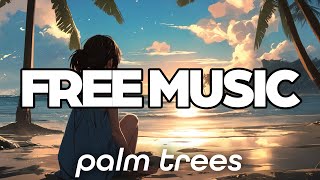 Download lagu Palm Trees - Free Background Music, BGM for Vlogs, Travel, Gaming | Declan DP mp3 Download lagu Palm Trees - Free Background Music, BGM for Vlogs, Travel, Gaming | Declan DP mp3