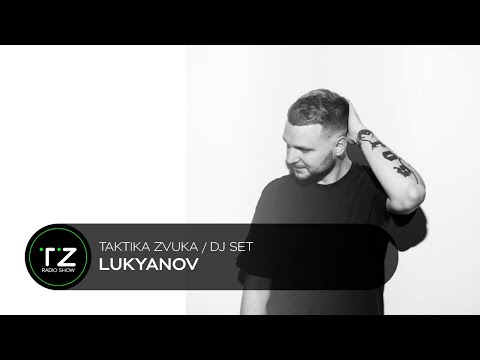 Taktika Zvuka ⧸ Radio Show ⧸ Lukyanov