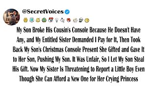 My Son Broke His Cousin's Console Because He Doesn't Have Any, and My Entitled Sister Demanded I ...