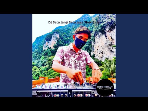 DJ Beta Janji Beta Jaga Slow Bass