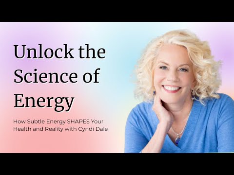 How Subtle Energy Shapes Your Health and Reality, with Cyndi Dale